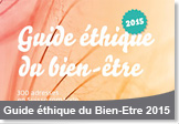 Le GUIDE ETHIQUE DU BIEN-ETRE 2015