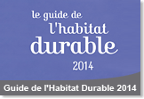 Le GUIDE DE L'HABITAT DURABLE 2014